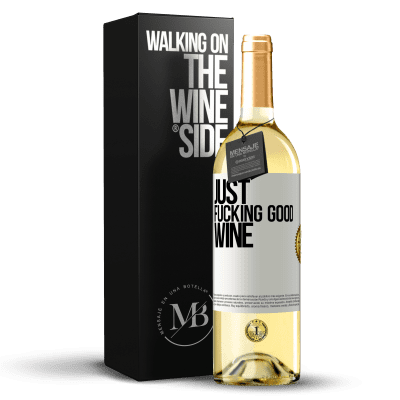«Just fucking good wine» Edição WHITE