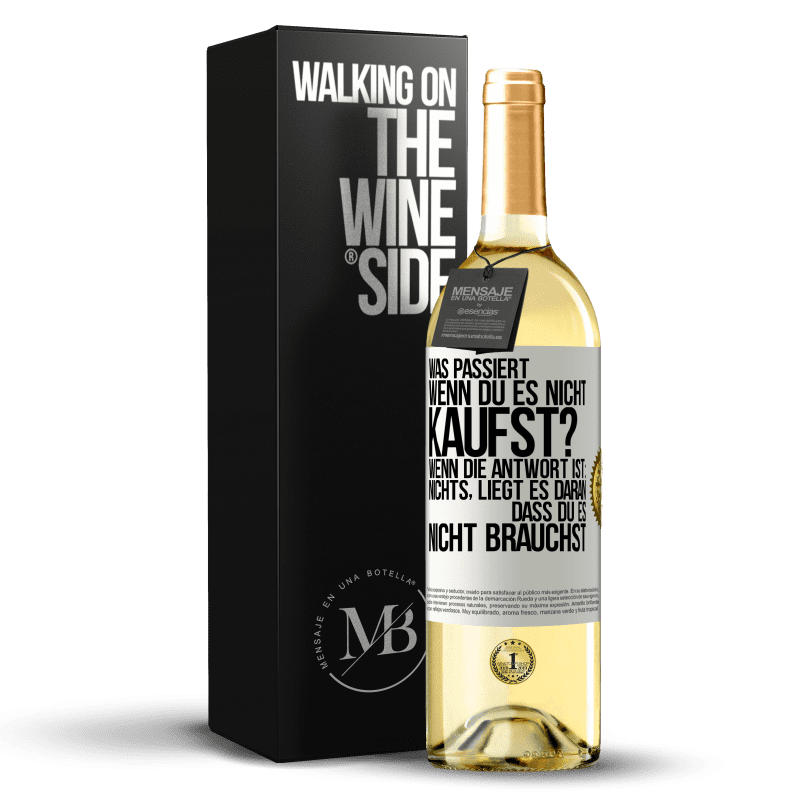 29,95 € Kostenloser Versand | Weißwein WHITE Ausgabe Was passiert, wenn du es nicht kaufst? Wenn die Antwort ist: nichts, liegt es daran, dass du es nicht brauchst Weißes Etikett. Anpassbares Etikett Junger Wein Ernte 2025 Verdejo
