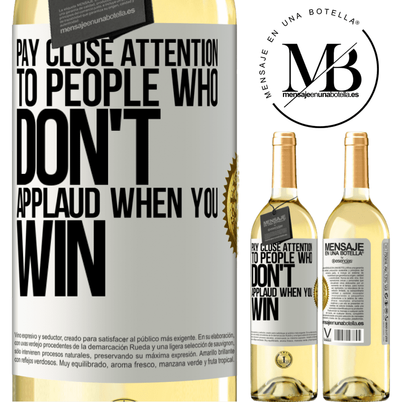 29,95 € Free Shipping | White Wine WHITE Edition Pay close attention to people who don't applaud when you win White Label. Customizable label Young wine Harvest 2022 Verdejo