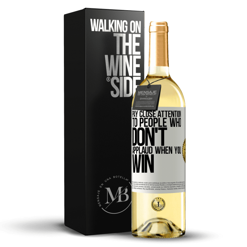 29,95 € Free Shipping | White Wine WHITE Edition Pay close attention to people who don't applaud when you win White Label. Customizable label Young wine Harvest 2024 Verdejo