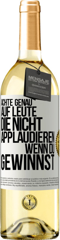 29,95 € | Weißwein WHITE Ausgabe Achte genau auf Leute, die nicht applaudieren, wenn du gewinnst Weißes Etikett. Anpassbares Etikett Junger Wein Ernte 2023 Verdejo