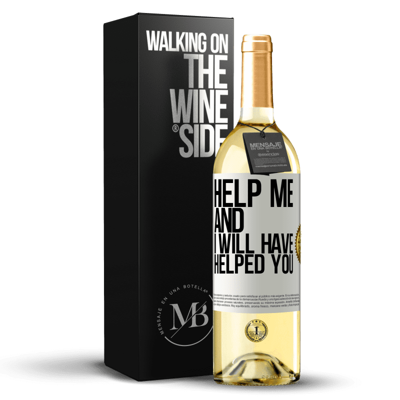 29,95 € Бесплатная доставка | Белое вино Издание WHITE Помоги мне, и я помогу тебе Белая этикетка. Настраиваемая этикетка Молодое вино Урожай 2023 Verdejo