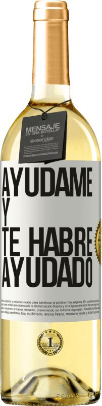 29,95 € | Vino Blanco Edición WHITE Ayúdame y te habré ayudado Etiqueta Blanca. Etiqueta personalizable Vino joven Cosecha 2023 Verdejo