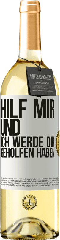 Kostenloser Versand | Weißwein WHITE Ausgabe Hilf mir und ich werde dir geholfen haben Weißes Etikett. Anpassbares Etikett Junger Wein Ernte 2025 Verdejo