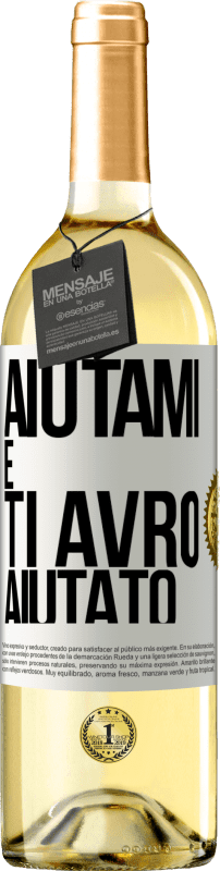 29,95 € Spedizione Gratuita | Vino bianco Edizione WHITE Aiutami e ti avrò aiutato Etichetta Bianca. Etichetta personalizzabile Vino giovane Raccogliere 2025 Verdejo