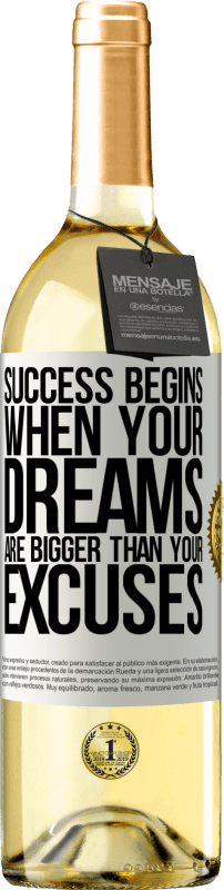 29,95 € Free Shipping | White Wine WHITE Edition Success begins when your dreams are bigger than your excuses White Label. Customizable label Young wine Harvest 2025 Verdejo