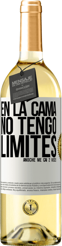 29,95 € | Vino Blanco Edición WHITE En la cama no tengo límites. Anoche me caí 2 veces Etiqueta Blanca. Etiqueta personalizable Vino joven Cosecha 2024 Verdejo