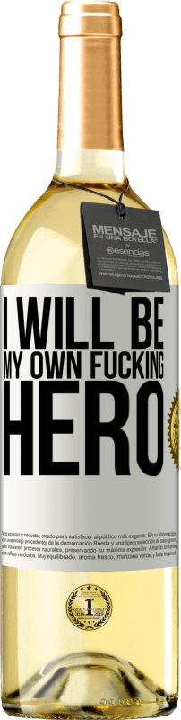 29,95 € 送料無料 | 白ワイン WHITEエディション I will be my own fucking hero ホワイトラベル. カスタマイズ可能なラベル 若いワイン 収穫 2023 Verdejo