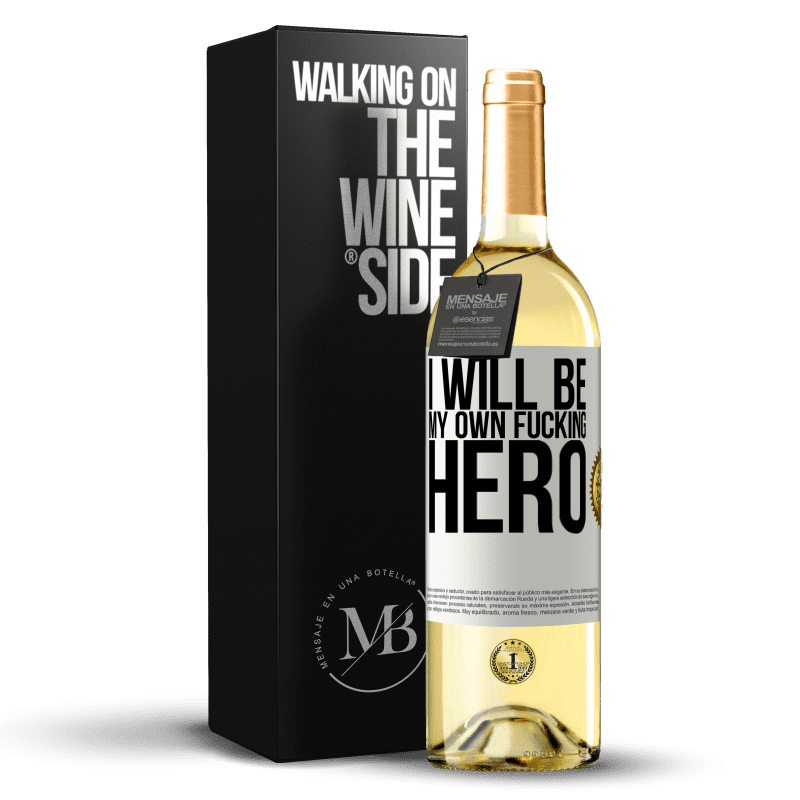 29,95 € Бесплатная доставка | Белое вино Издание WHITE I will be my own fucking hero Белая этикетка. Настраиваемая этикетка Молодое вино Урожай 2023 Verdejo