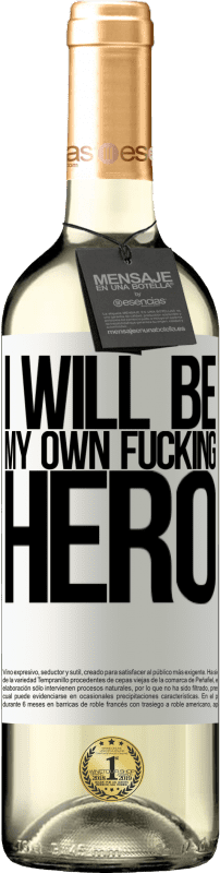 «I will be my own fucking hero» Édition WHITE