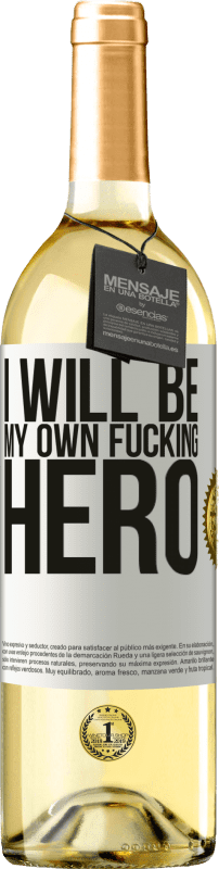 29,95 € Kostenloser Versand | Weißwein WHITE Ausgabe I will be my own fucking hero Weißes Etikett. Anpassbares Etikett Junger Wein Ernte 2025 Verdejo