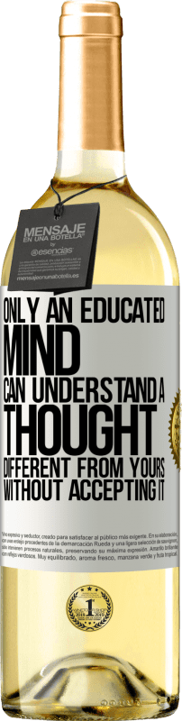 29,95 € | White Wine WHITE Edition Only an educated mind can understand a thought different from yours without accepting it White Label. Customizable label Young wine Harvest 2024 Verdejo