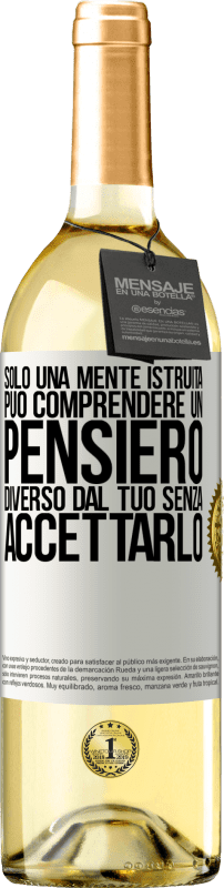 29,95 € Spedizione Gratuita | Vino bianco Edizione WHITE Solo una mente istruita può comprendere un pensiero diverso dal tuo senza accettarlo Etichetta Bianca. Etichetta personalizzabile Vino giovane Raccogliere 2025 Verdejo
