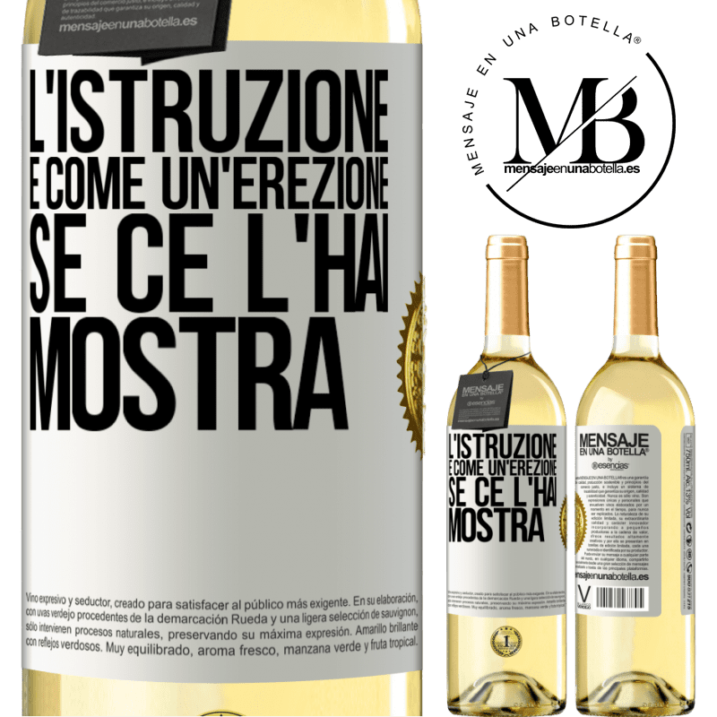 29,95 € Spedizione Gratuita | Vino bianco Edizione WHITE L'istruzione è come un'erezione. Se ce l'hai, mostra Etichetta Bianca. Etichetta personalizzabile Vino giovane Raccogliere 2025 Verdejo