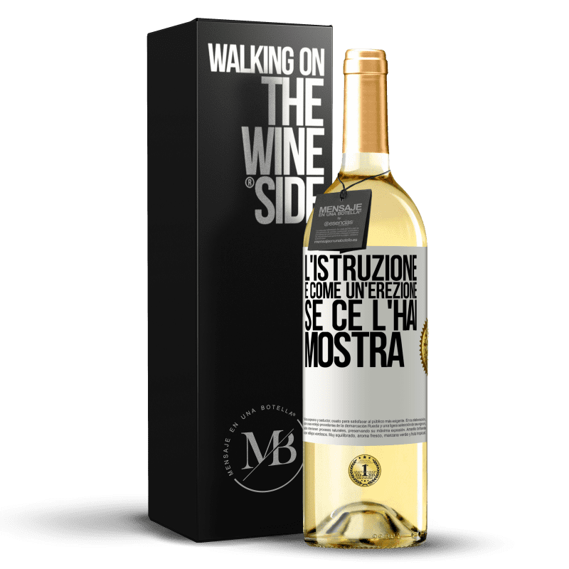 29,95 € Spedizione Gratuita | Vino bianco Edizione WHITE L'istruzione è come un'erezione. Se ce l'hai, mostra Etichetta Bianca. Etichetta personalizzabile Vino giovane Raccogliere 2024 Verdejo