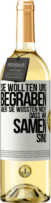 29,95 € | Weißwein WHITE Ausgabe Sie wollten uns begraben. Aber sie wussten nicht, dass wir Samen sind Weißes Etikett. Anpassbares Etikett Junger Wein Ernte 2024 Verdejo