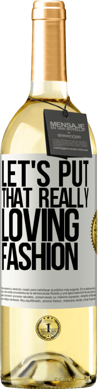 «Давайте это очень любящий» Издание WHITE