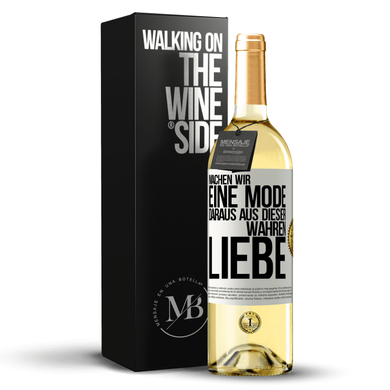 29,95 € Kostenloser Versand | Weißwein WHITE Ausgabe Machen wir eine Mode daraus, aus dieser wahren Liebe Weißes Etikett. Anpassbares Etikett Junger Wein Ernte 2023 Verdejo