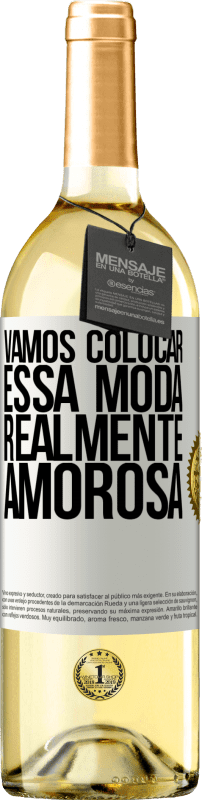 29,95 € | Vinho branco Edição WHITE Vamos colocar essa moda realmente amorosa Etiqueta Branca. Etiqueta personalizável Vinho jovem Colheita 2024 Verdejo