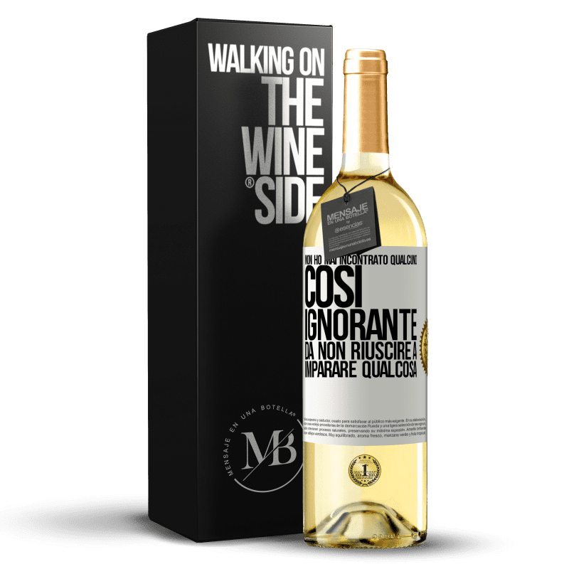 29,95 € Spedizione Gratuita | Vino bianco Edizione WHITE Non ho mai incontrato qualcuno così ignorante da non riuscire a imparare qualcosa Etichetta Bianca. Etichetta personalizzabile Vino giovane Raccogliere 2025 Verdejo
