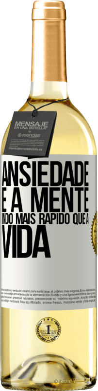 29,95 € | Vinho branco Edição WHITE Ansiedade é a mente indo mais rápido que a vida Etiqueta Branca. Etiqueta personalizável Vinho jovem Colheita 2024 Verdejo