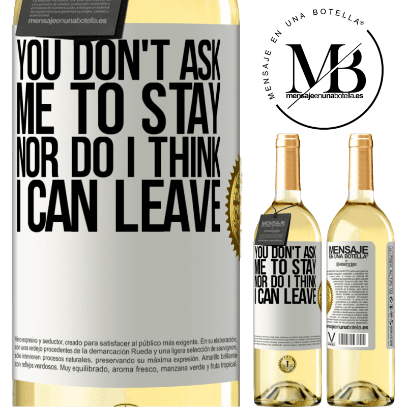 29,95 € Free Shipping | White Wine WHITE Edition You don't ask me to stay, nor do I think I can leave White Label. Customizable label Young wine Harvest 2022 Verdejo