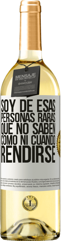 29,95 € | Vino Blanco Edición WHITE Soy de esas personas raras que no saben cómo ni cuándo rendirse Etiqueta Blanca. Etiqueta personalizable Vino joven Cosecha 2024 Verdejo