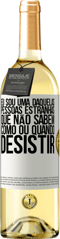 «Eu sou uma daquelas pessoas estranhas que não sabem como ou quando desistir» Edição WHITE