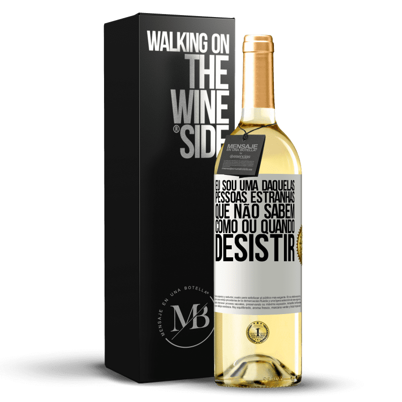 29,95 € Envio grátis | Vinho branco Edição WHITE Eu sou uma daquelas pessoas estranhas que não sabem como ou quando desistir Etiqueta Branca. Etiqueta personalizável Vinho jovem Colheita 2024 Verdejo