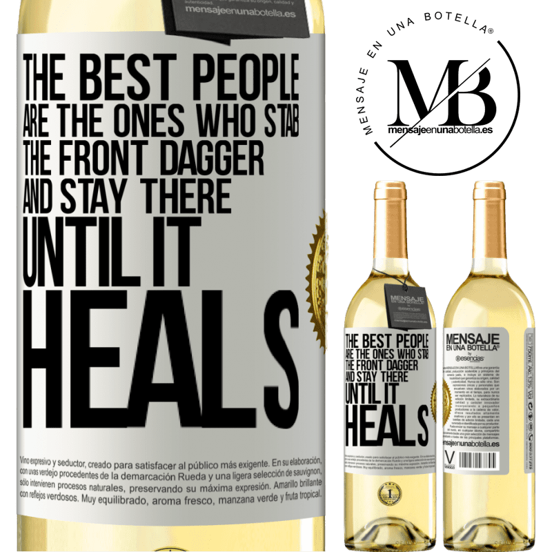 29,95 € Free Shipping | White Wine WHITE Edition The best people are the ones who stab the front dagger and stay there until it heals White Label. Customizable label Young wine Harvest 2022 Verdejo
