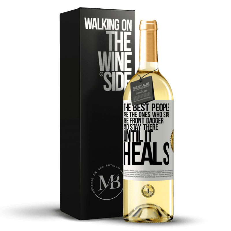 29,95 € Free Shipping | White Wine WHITE Edition The best people are the ones who stab the front dagger and stay there until it heals White Label. Customizable label Young wine Harvest 2023 Verdejo