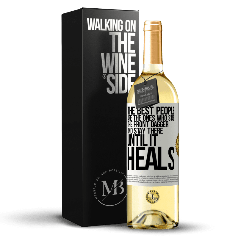 29,95 € Free Shipping | White Wine WHITE Edition The best people are the ones who stab the front dagger and stay there until it heals White Label. Customizable label Young wine Harvest 2024 Verdejo