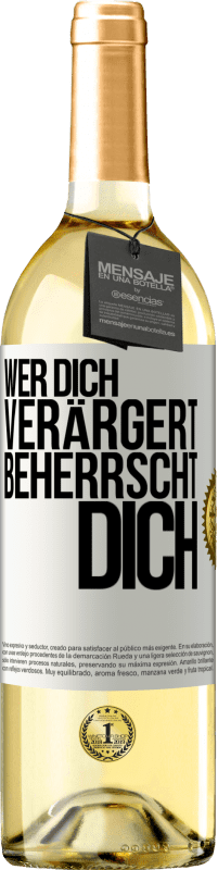 29,95 € | Weißwein WHITE Ausgabe Wer dich verärgert, beherrscht dich Weißes Etikett. Anpassbares Etikett Junger Wein Ernte 2024 Verdejo