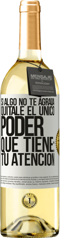 29,95 € | Vino Blanco Edición WHITE Si algo no te agrada, quítale el único poder que tiene: tu atención Etiqueta Blanca. Etiqueta personalizable Vino joven Cosecha 2024 Verdejo