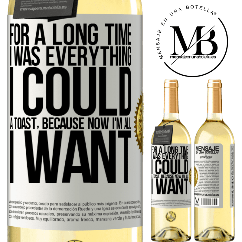 29,95 € Free Shipping | White Wine WHITE Edition For a long time I was everything I could. A toast, because now I'm all I want White Label. Customizable label Young wine Harvest 2022 Verdejo