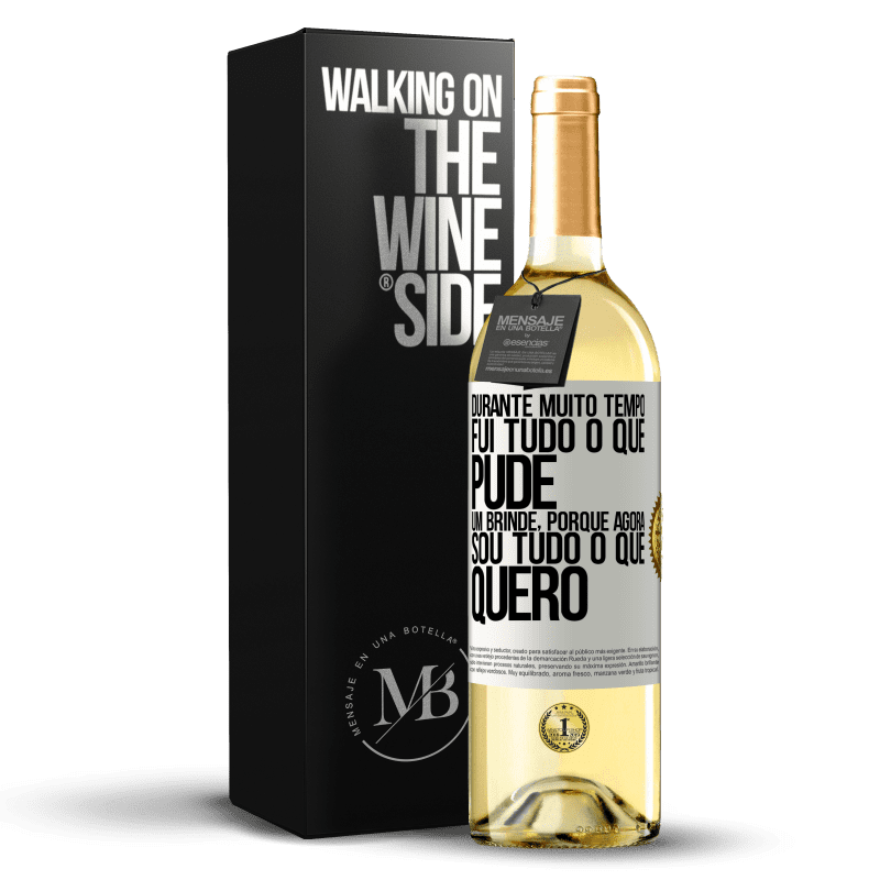29,95 € Envio grátis | Vinho branco Edição WHITE Durante muito tempo fui tudo o que pude. Um brinde, porque agora sou tudo o que quero Etiqueta Branca. Etiqueta personalizável Vinho jovem Colheita 2025 Verdejo