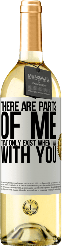 29,95 € | White Wine WHITE Edition There are parts of me that only exist when I am with you White Label. Customizable label Young wine Harvest 2024 Verdejo