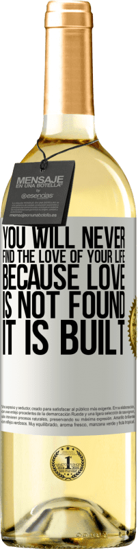 29,95 € | White Wine WHITE Edition You will never find the love of your life. Because love is not found, it is built White Label. Customizable label Young wine Harvest 2024 Verdejo