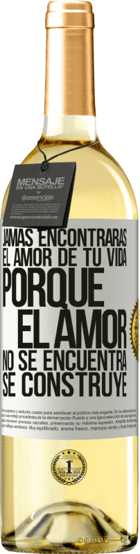 29,95 € | Vino Blanco Edición WHITE Jamás encontrarás el amor de tu vida. Porque el amor no se encuentra, se construye Etiqueta Blanca. Etiqueta personalizable Vino joven Cosecha 2024 Verdejo