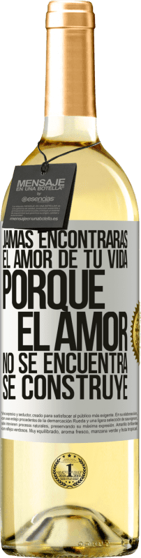 29,95 € Envío gratis | Vino Blanco Edición WHITE Jamás encontrarás el amor de tu vida. Porque el amor no se encuentra, se construye Etiqueta Blanca. Etiqueta personalizable Vino joven Cosecha 2025 Verdejo