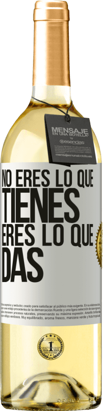 Envío gratis | Vino Blanco Edición WHITE No eres lo que tienes. Eres lo que das Etiqueta Blanca. Etiqueta personalizable Vino joven Cosecha 2023 Verdejo