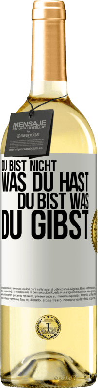 29,95 € Kostenloser Versand | Weißwein WHITE Ausgabe Du bist nicht, was du hast, Du bist, was du gibst Weißes Etikett. Anpassbares Etikett Junger Wein Ernte 2025 Verdejo