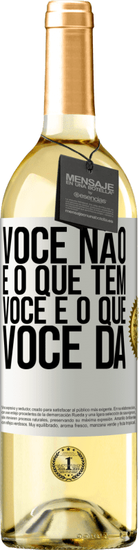 29,95 € | Vinho branco Edição WHITE Você não é o que tem. Você é o que você dá Etiqueta Branca. Etiqueta personalizável Vinho jovem Colheita 2024 Verdejo