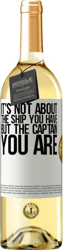 29,95 € | White Wine WHITE Edition It's not about the ship you have, but the captain you are White Label. Customizable label Young wine Harvest 2022 Verdejo