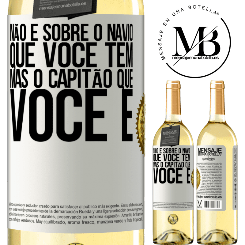 29,95 € Envio grátis | Vinho branco Edição WHITE Não é sobre o navio que você tem, mas o capitão que você é Etiqueta Branca. Etiqueta personalizável Vinho jovem Colheita 2024 Verdejo