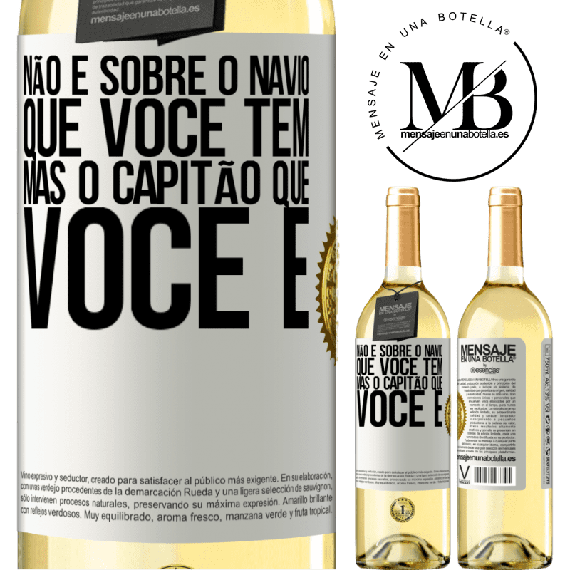 29,95 € Envio grátis | Vinho branco Edição WHITE Não é sobre o navio que você tem, mas o capitão que você é Etiqueta Branca. Etiqueta personalizável Vinho jovem Colheita 2025 Verdejo