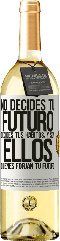 «No decides tu futuro. Decides tus hábitos, y son ellos quienes forjan tu futuro» Edición WHITE