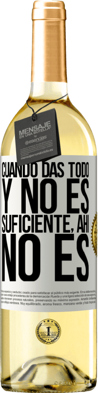 29,95 € | Vino Blanco Edición WHITE Cuando das todo y no es suficiente, ahí no es Etiqueta Blanca. Etiqueta personalizable Vino joven Cosecha 2024 Verdejo