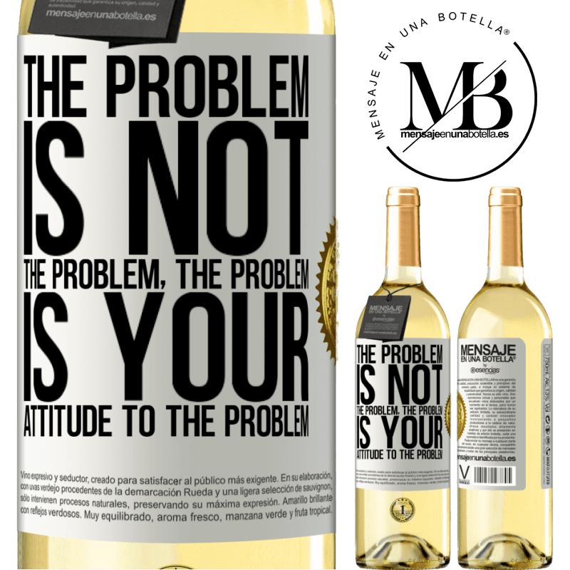 29,95 € Free Shipping | White Wine WHITE Edition The problem is not the problem. The problem is your attitude to the problem White Label. Customizable label Young wine Harvest 2022 Verdejo