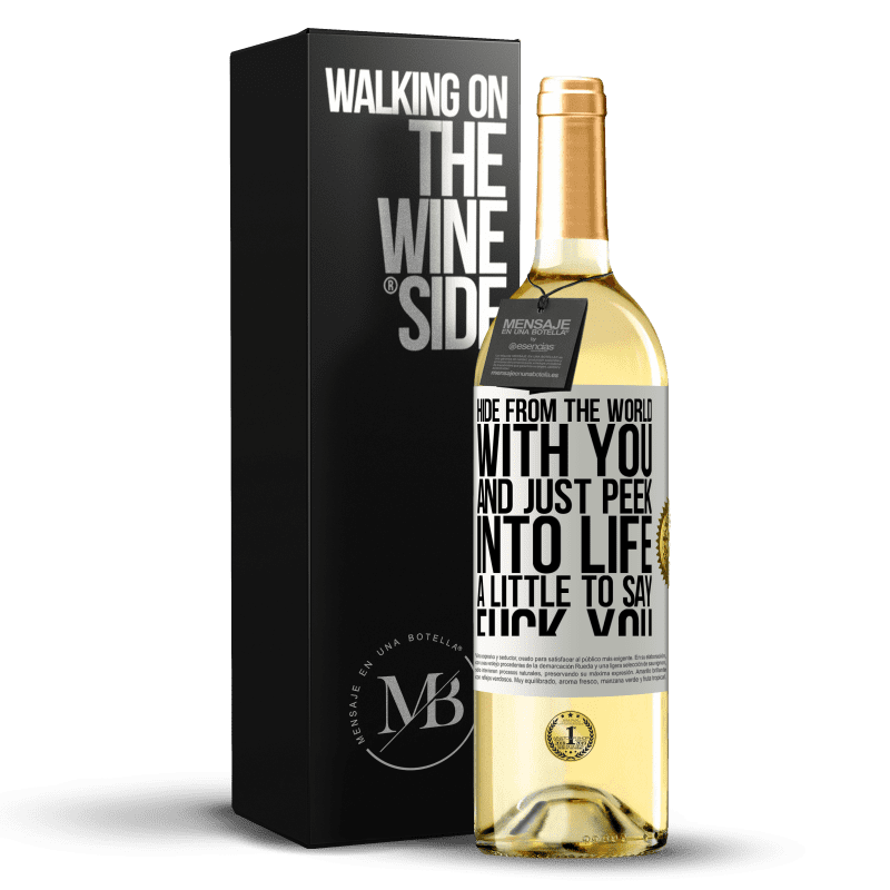 29,95 € 免费送货 | 白葡萄酒 WHITE版 与您一起躲避世界，窥视生活，说“操你” 白标. 可自定义的标签 青年酒 收成 2023 Verdejo